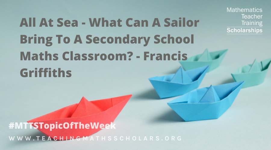 Francis Griffiths tells us about his career change from sailor and seas to the classroom!