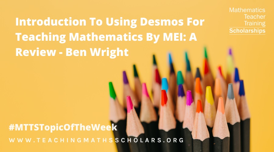 Ben Wright talks to us about our Introduction to using Desmos for Teaching Mathematics CPD event