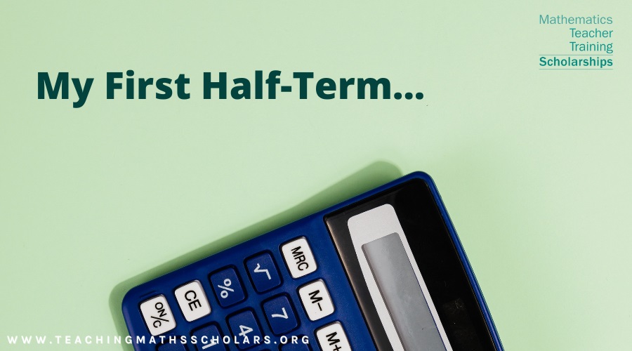 Natalia Nowicki shares how her the first half-term of her maths teacher training unfolded!