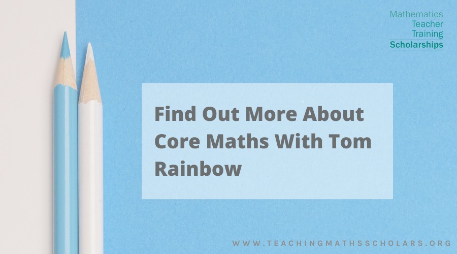 Check out our interview with Tom Rainbow, in which we discuss Core Maths!