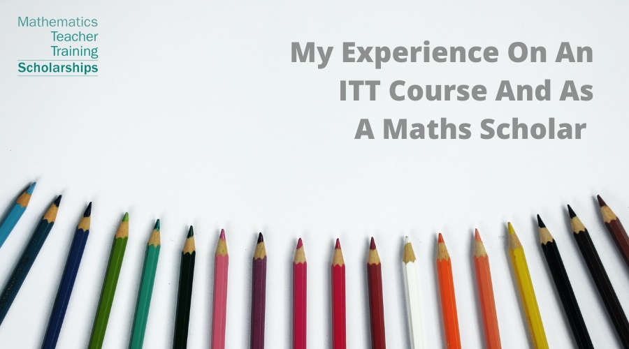 Thekla Lambri shares her experience on an ITT course and as a Maths Scholar 