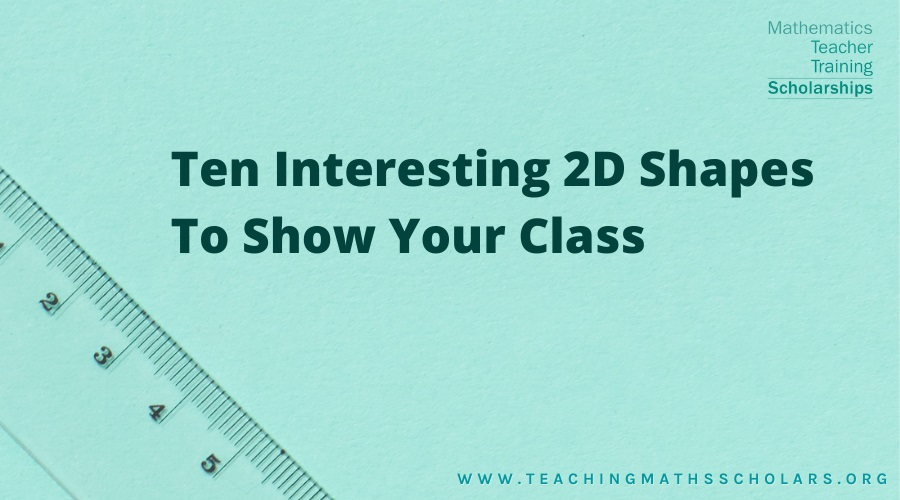 In this quick guide, you'll learn ten cool 2D shapes to show your students!