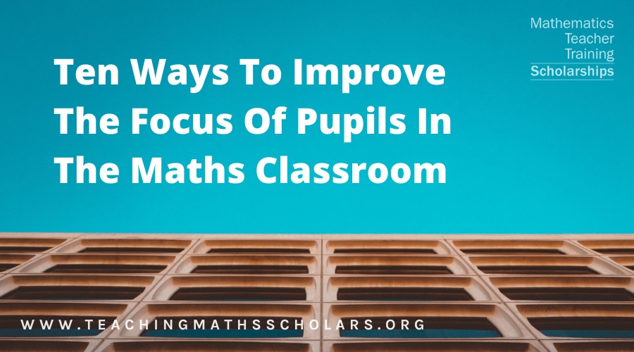 Learn 10 great ways to help improve the focus of your maths students in the classroom