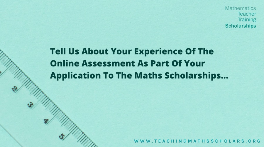 Megan Field shares her experience of the online Assessment as part of her application to the Maths Scholarships 