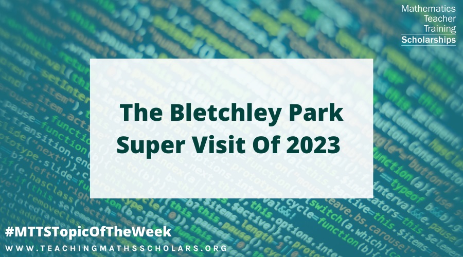 Jacob Dobson tell us about his experience at our Bletchley Park Super Visit in 2023!