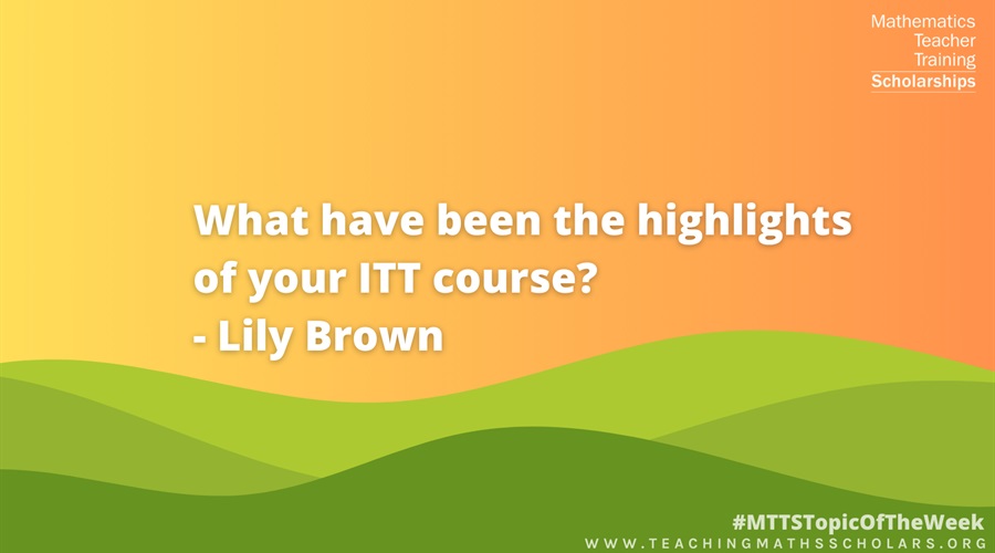 Lily writes about her journey of highs, lows and personal fulfilment on her ITT Course.